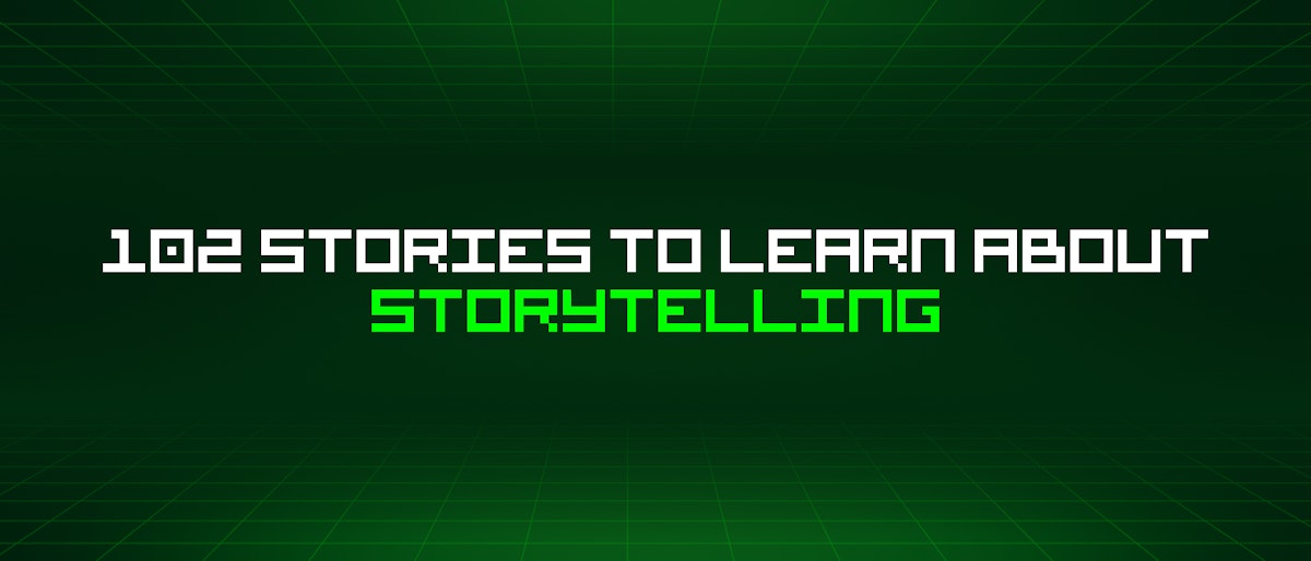 featured image - 102 Stories To Learn About Storytelling
