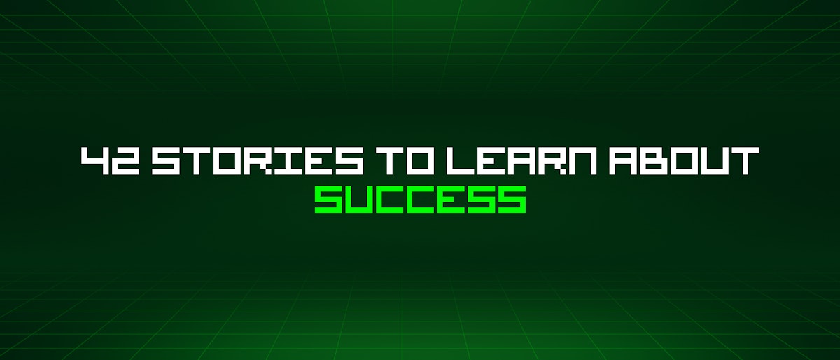 featured image - 42 Stories To Learn About Success