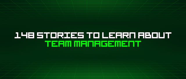 /148-stories-to-learn-about-team-management feature image