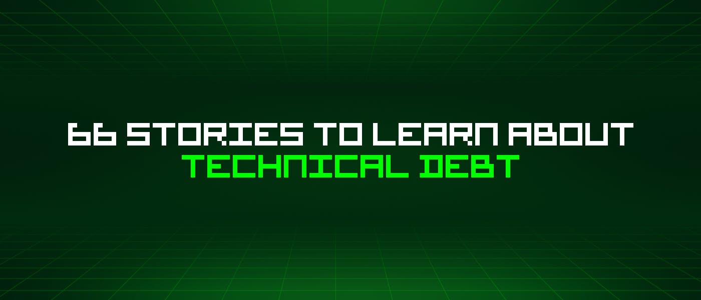 /66-stories-to-learn-about-technical-debt feature image