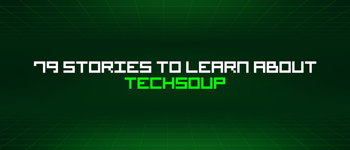 featured image - 79 Stories To Learn About Techsoup