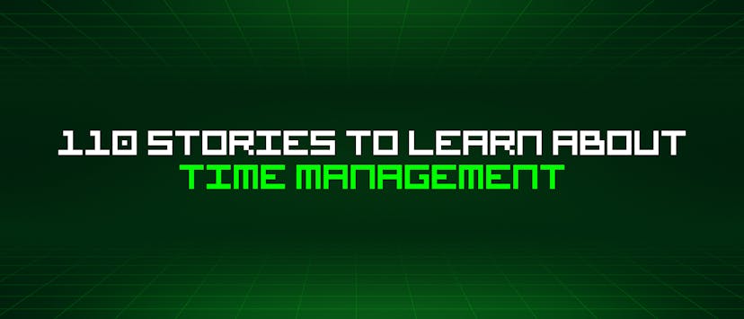 /110-stories-to-learn-about-time-management feature image