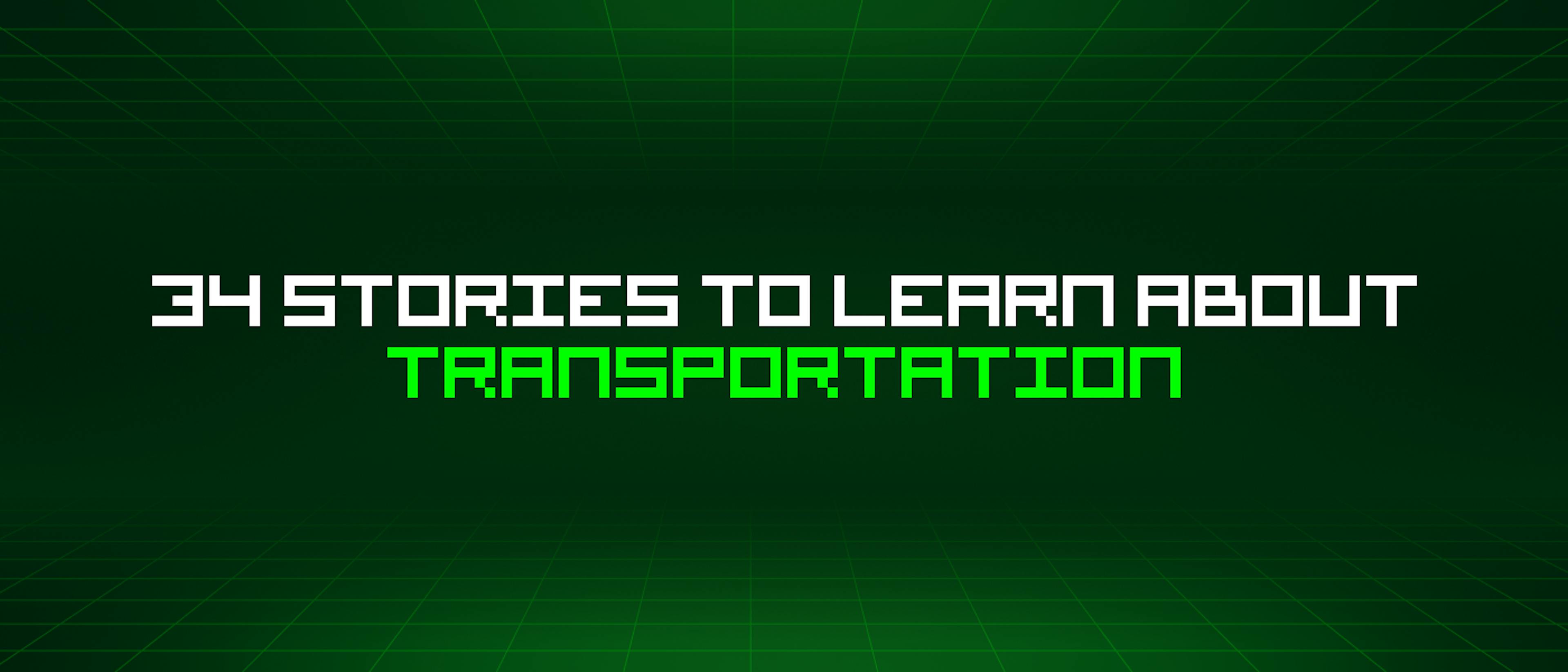 featured image - 34 Stories To Learn About Transportation