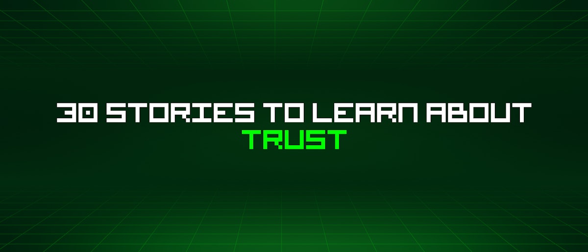 featured image - 30 Stories To Learn About Trust