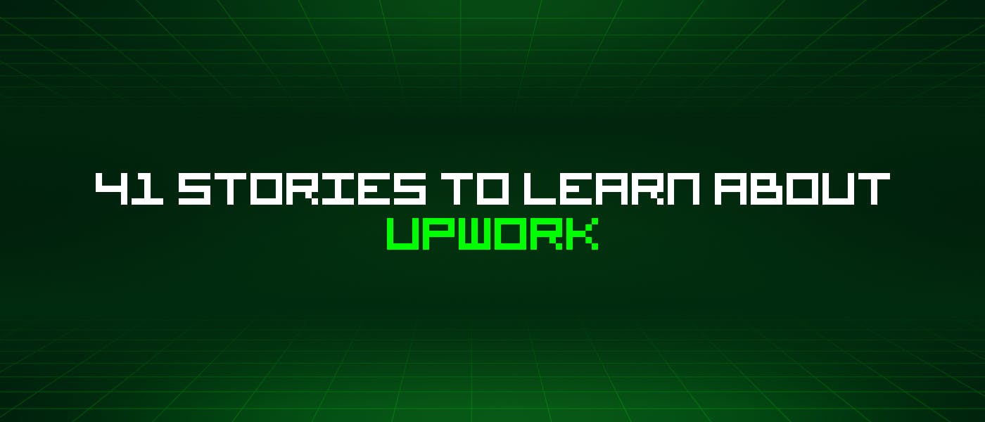 /41-stories-to-learn-about-upwork feature image