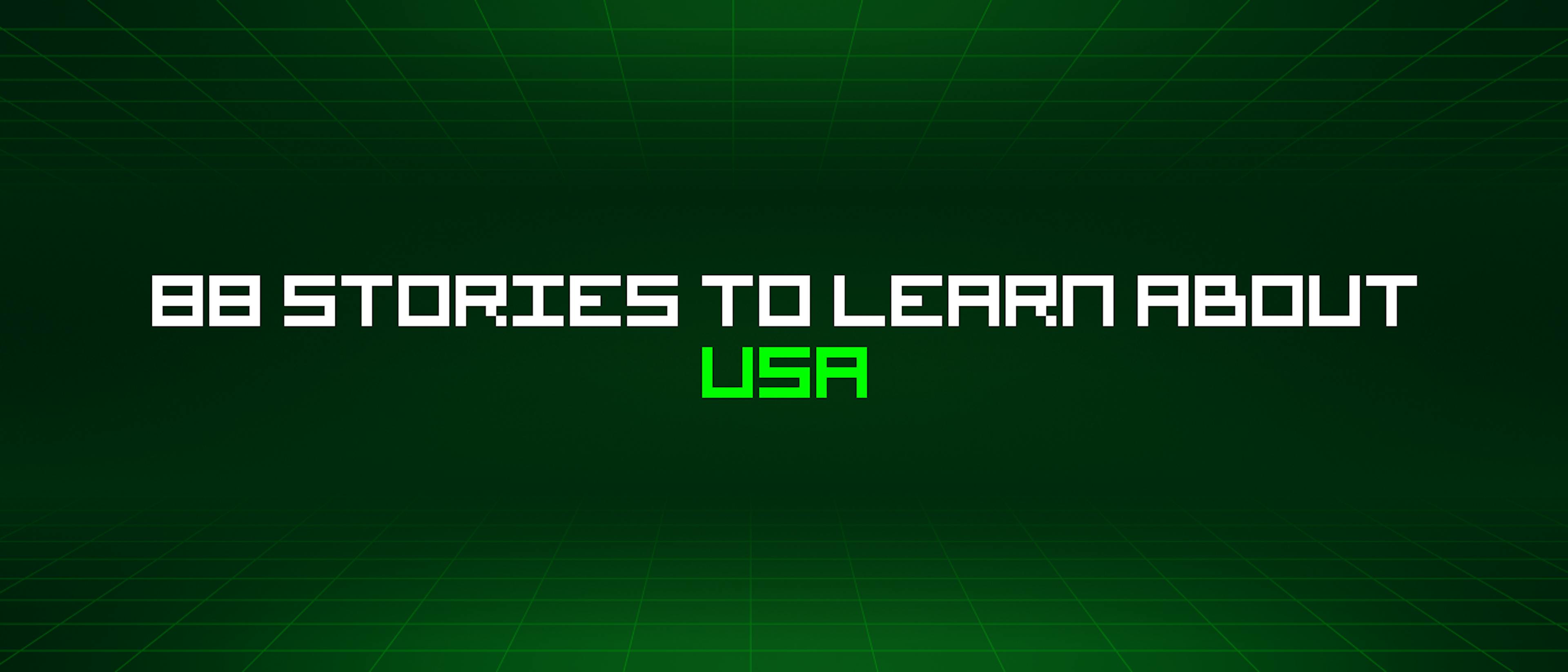 featured image - 88 Stories To Learn About Usa