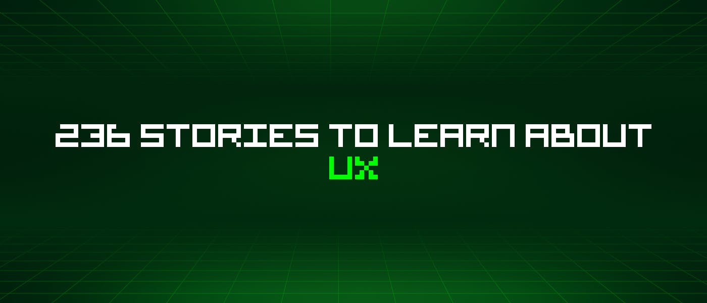 /236-stories-to-learn-about-ux feature image
