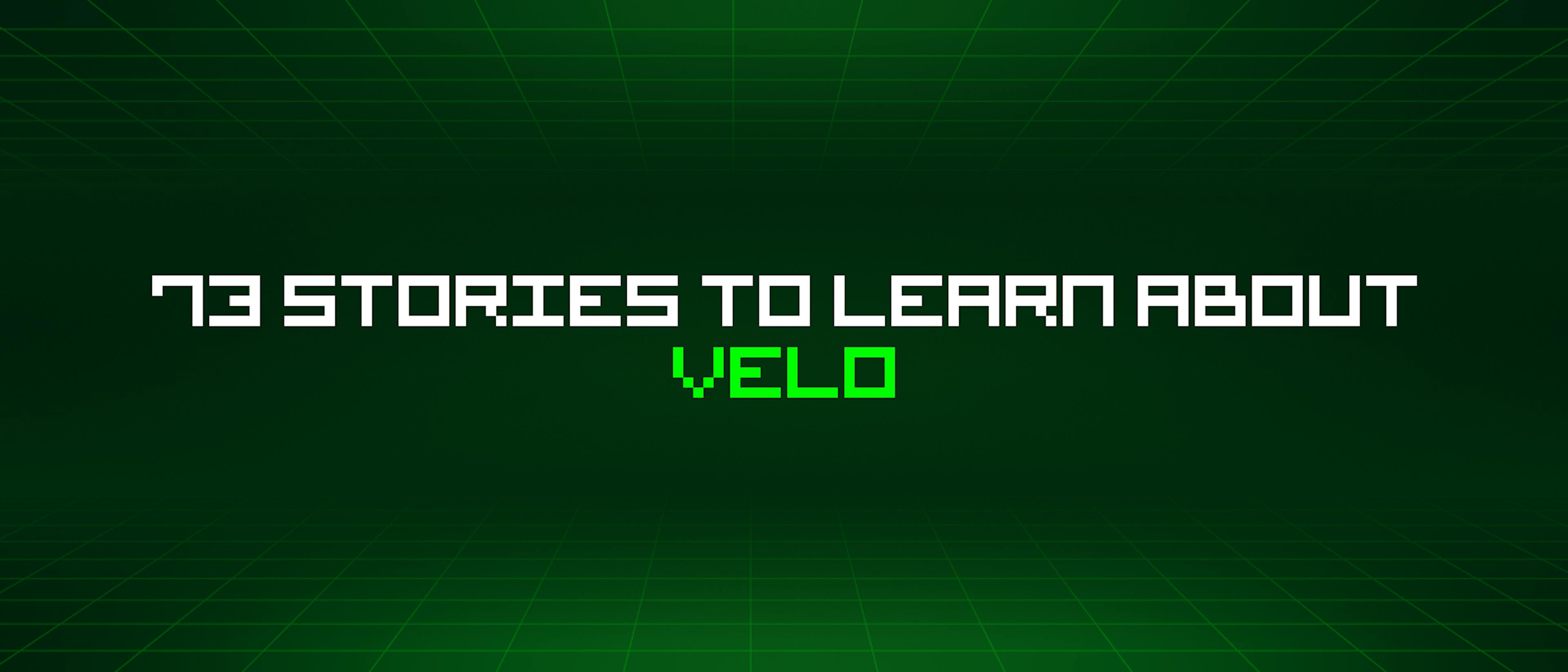featured image - 73 Stories To Learn About Velo