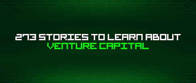 /273-stories-to-learn-about-venture-capital feature image