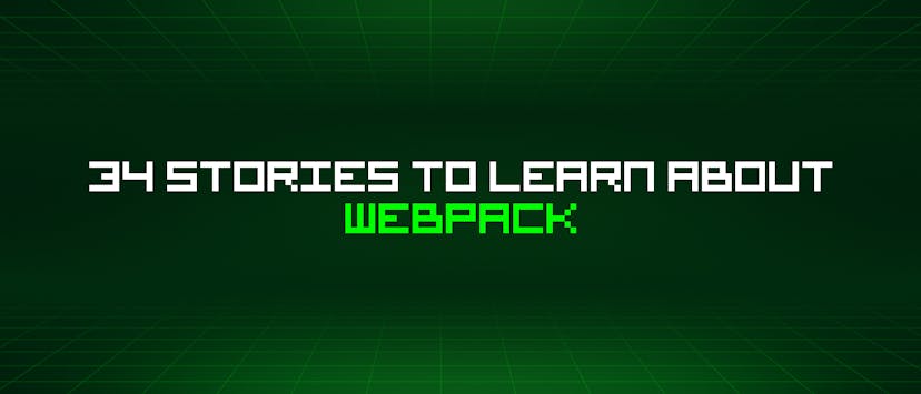 /34-stories-to-learn-about-webpack feature image