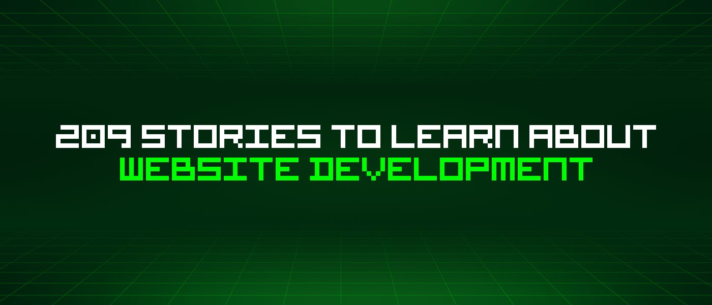/209-stories-to-learn-about-website-development feature image