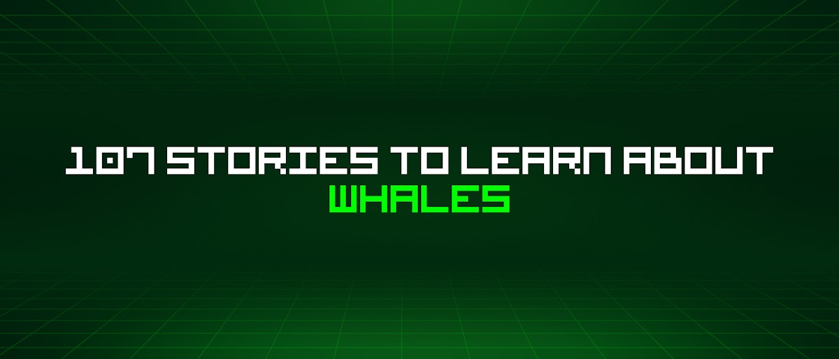 featured image - 107 Stories To Learn About Whales