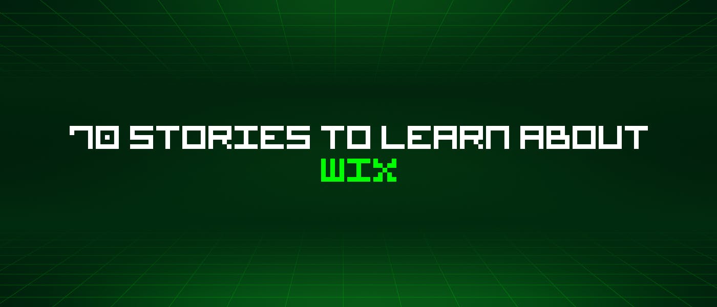 /70-stories-to-learn-about-wix feature image