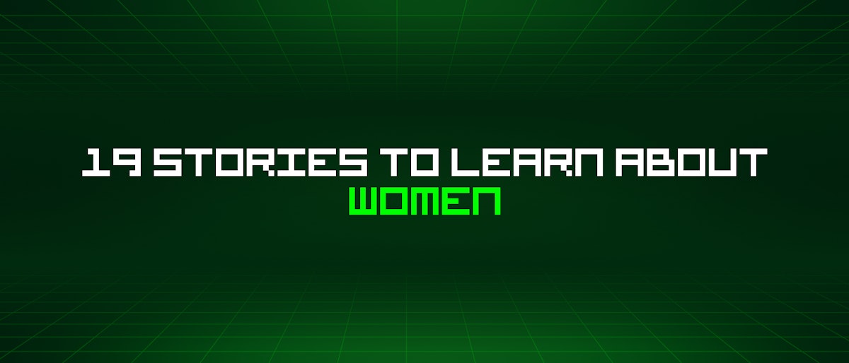 featured image - 19 Stories To Learn About Women