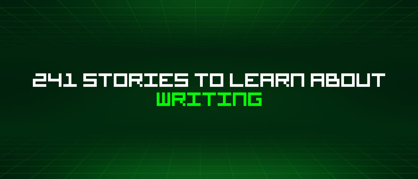 /241-stories-to-learn-about-writing feature image