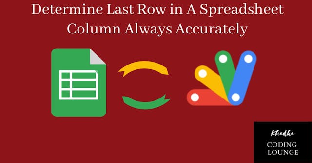 /how-to-get-the-last-non-empty-row-of-a-column-of-a-spreadsheet-accurately feature image