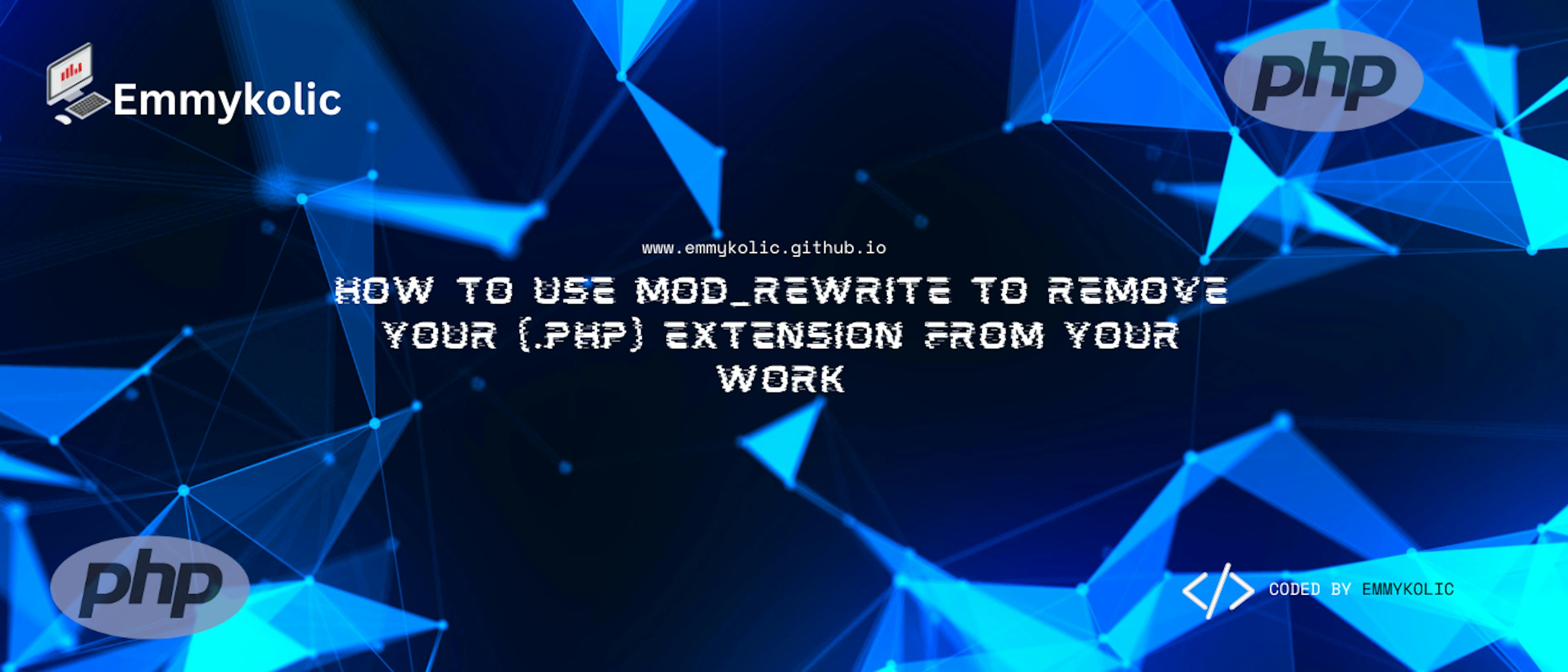 featured image - How To Use Mod_Rewrite To Remove Your (.PHP) Extension From Your Work 