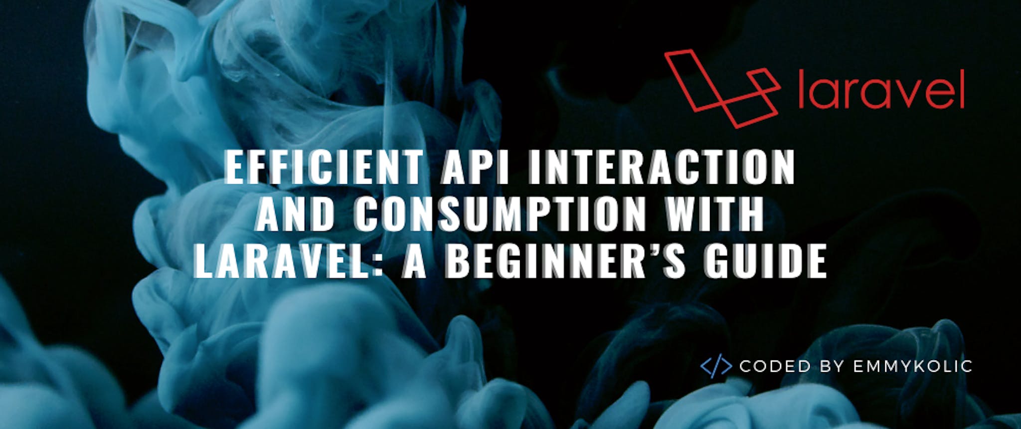 featured image - Efficient API Interaction And Consumption With Laravel: A Beginner's Guide