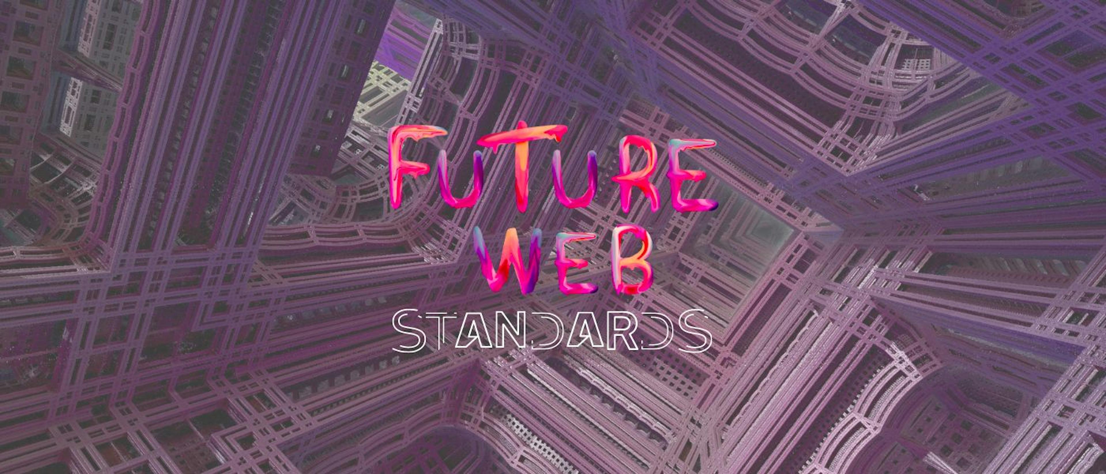 featured image - Introducing the "Future Web Standards", a new Covenant for Developers