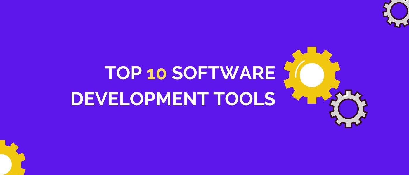 featured image - Top 10 Software Development Tools: Build Robust Software In 2021