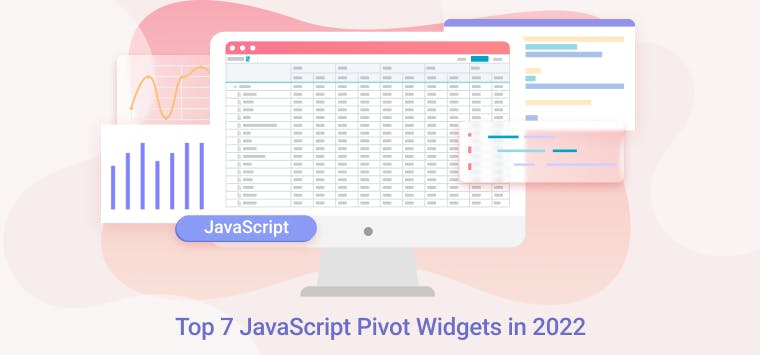 featured image - Top 7 JavaScript Pivot Widgets in 2022
