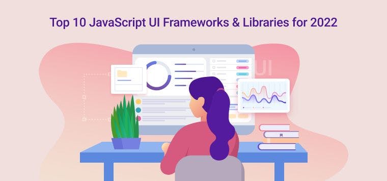 /top-10-javascript-ui-frameworks-and-libraries-for-2022 feature image