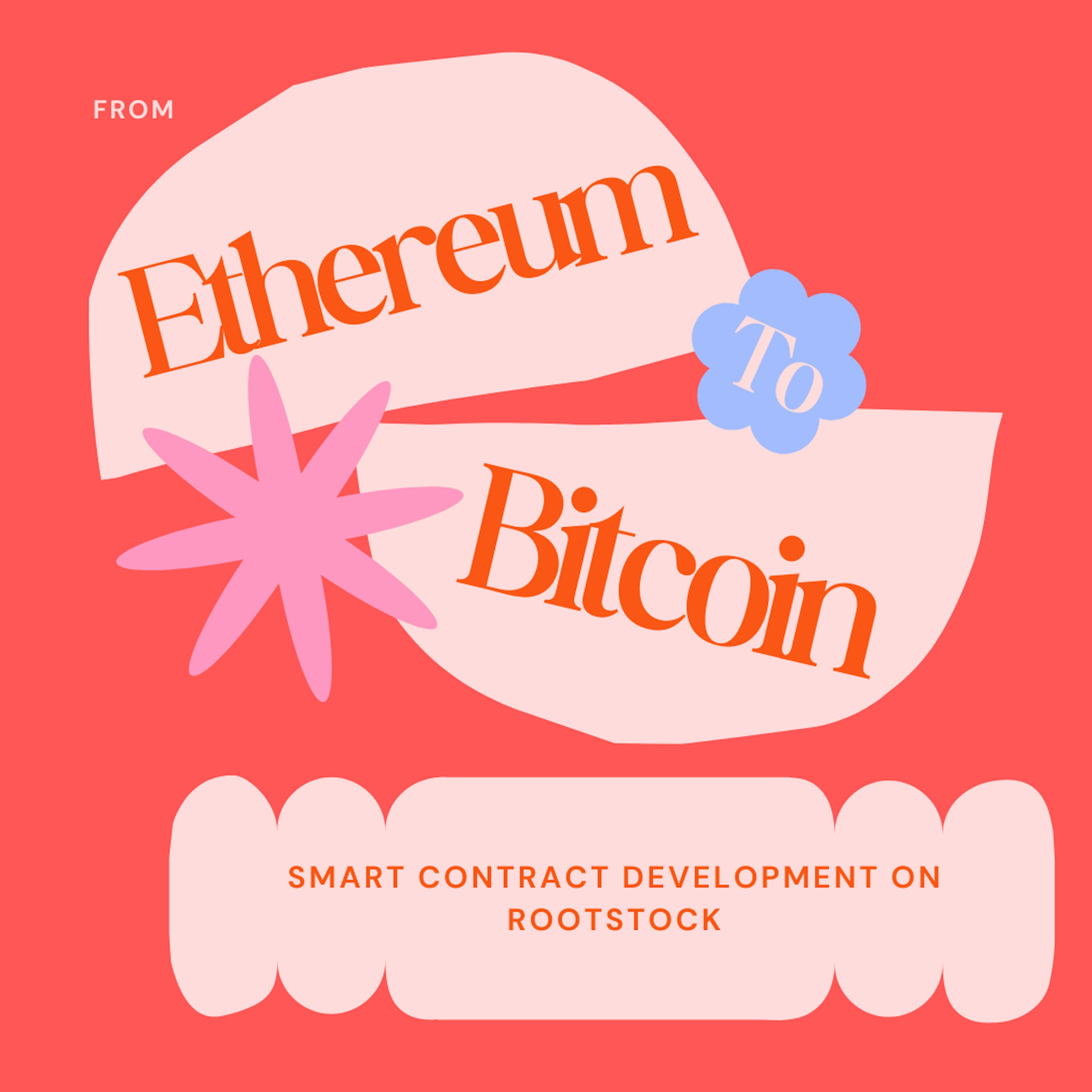 featured image - From Ethereum to Bitcoin: Smart Contract Development on Rootstock