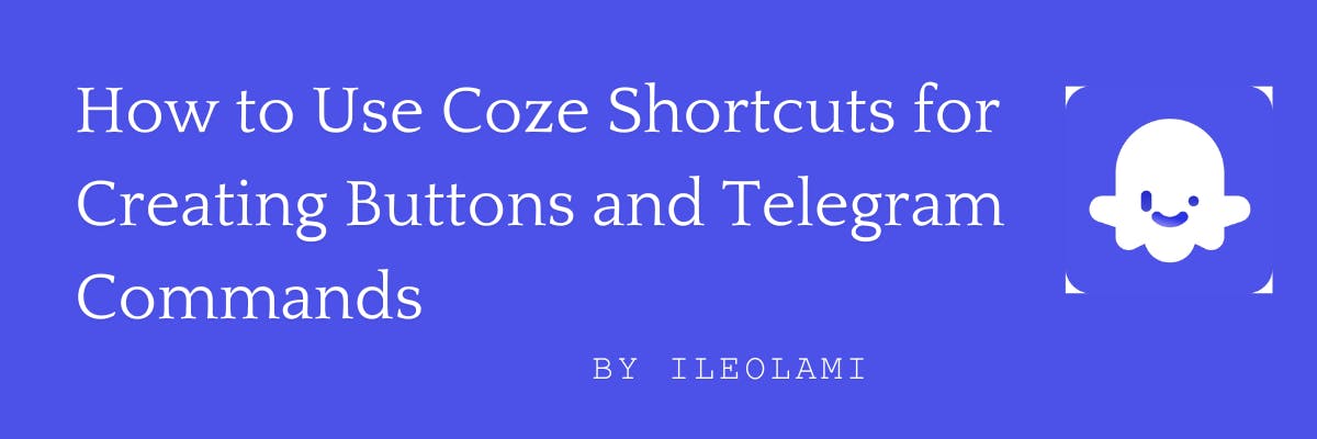 Как использовать сочетания клавиш Coze для создания кнопок и команд Telegram