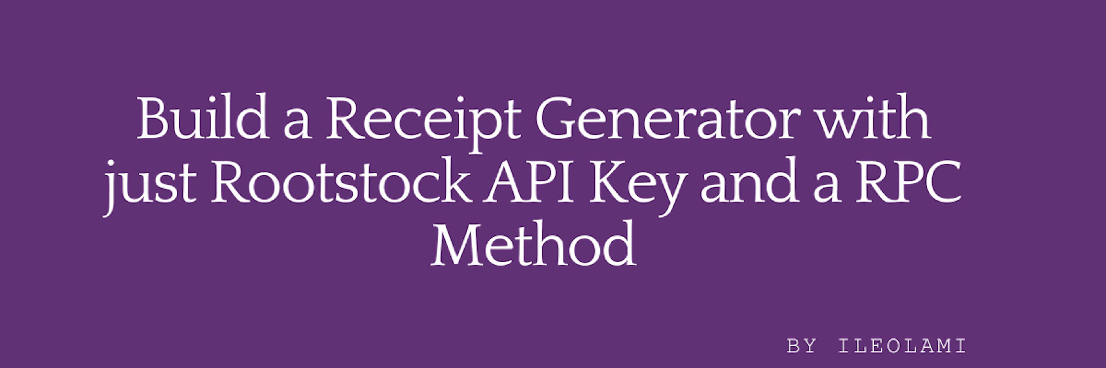 /build-a-receipt-generator-with-just-the-rootstock-api-and-rpc-method feature image