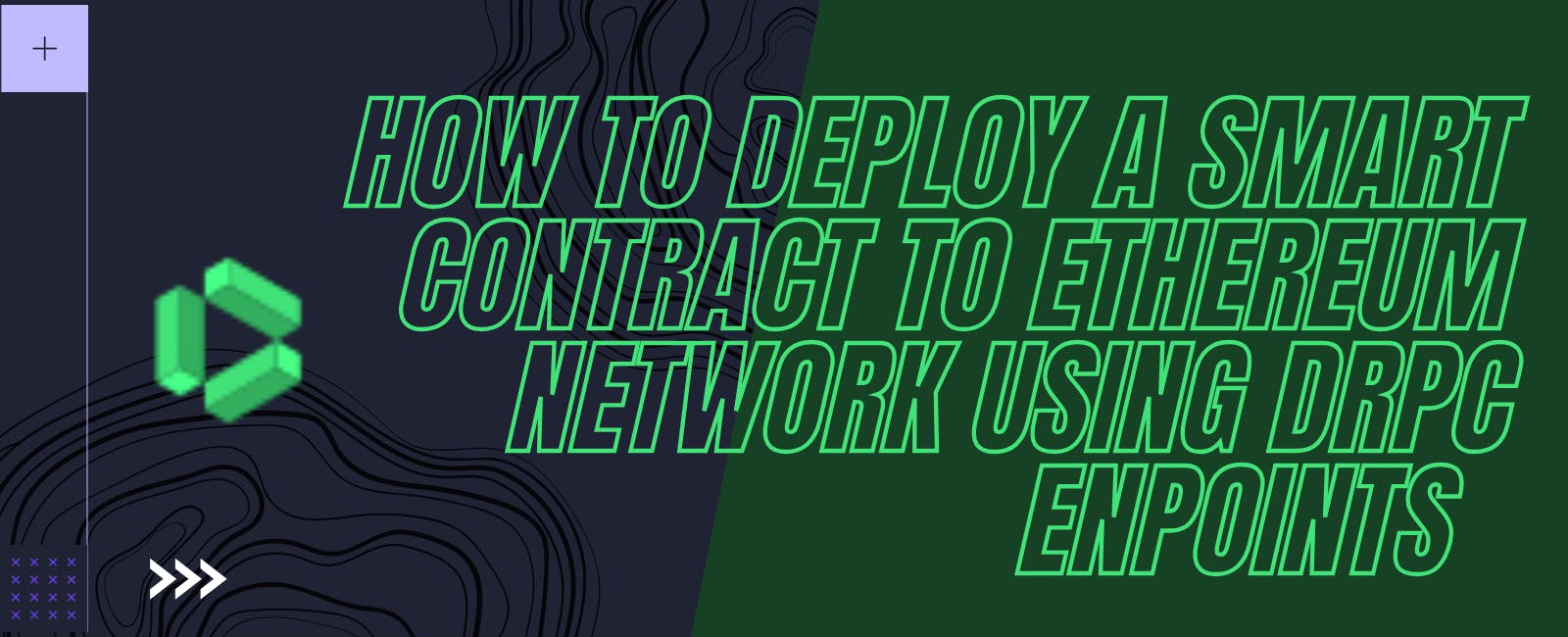 How to Deploy a Smart Contract to Ethereum Network Using dRPC API Key and Endpoint