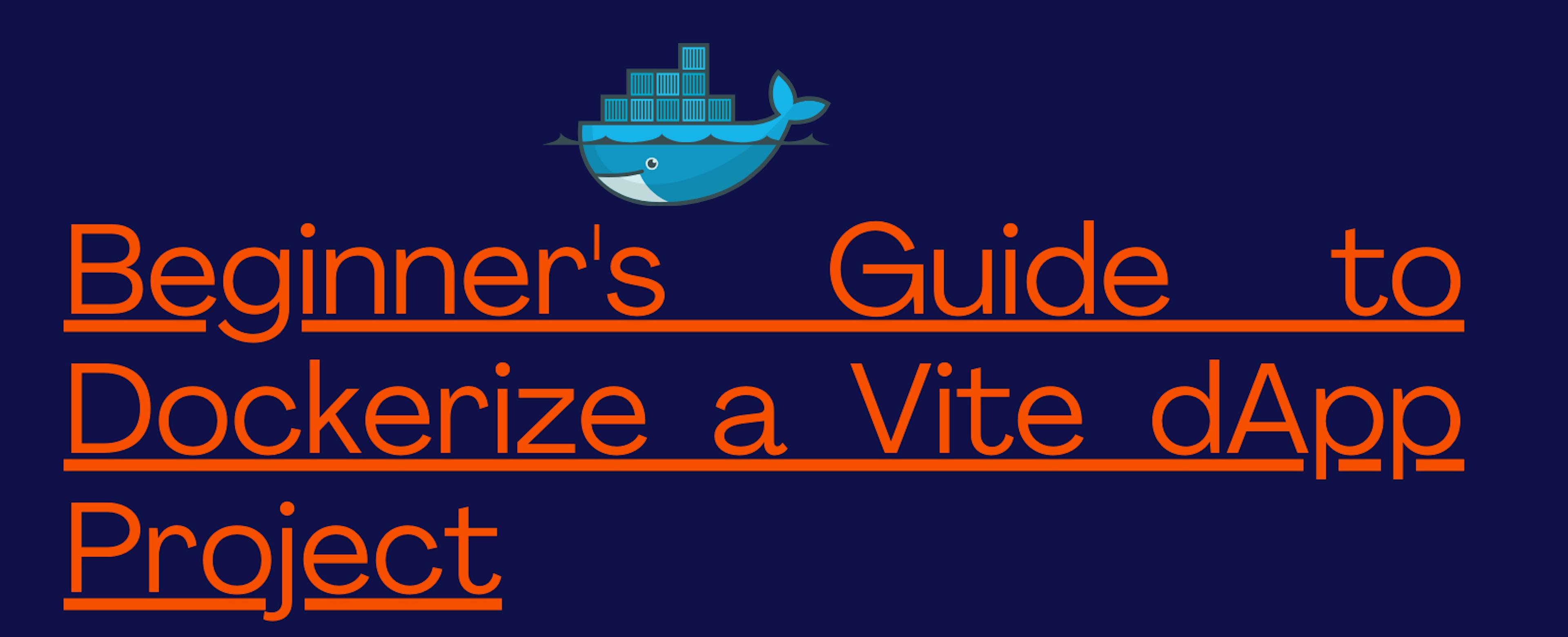 featured image - A Beginner's Guide to Dockerizing a Vite dApp Project