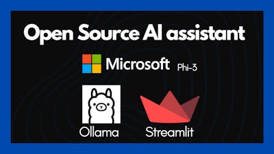 /build-a-free-to-use-open-source-ai-assistant-with-streamlit-microsoft-phi-3-and-ollama feature image