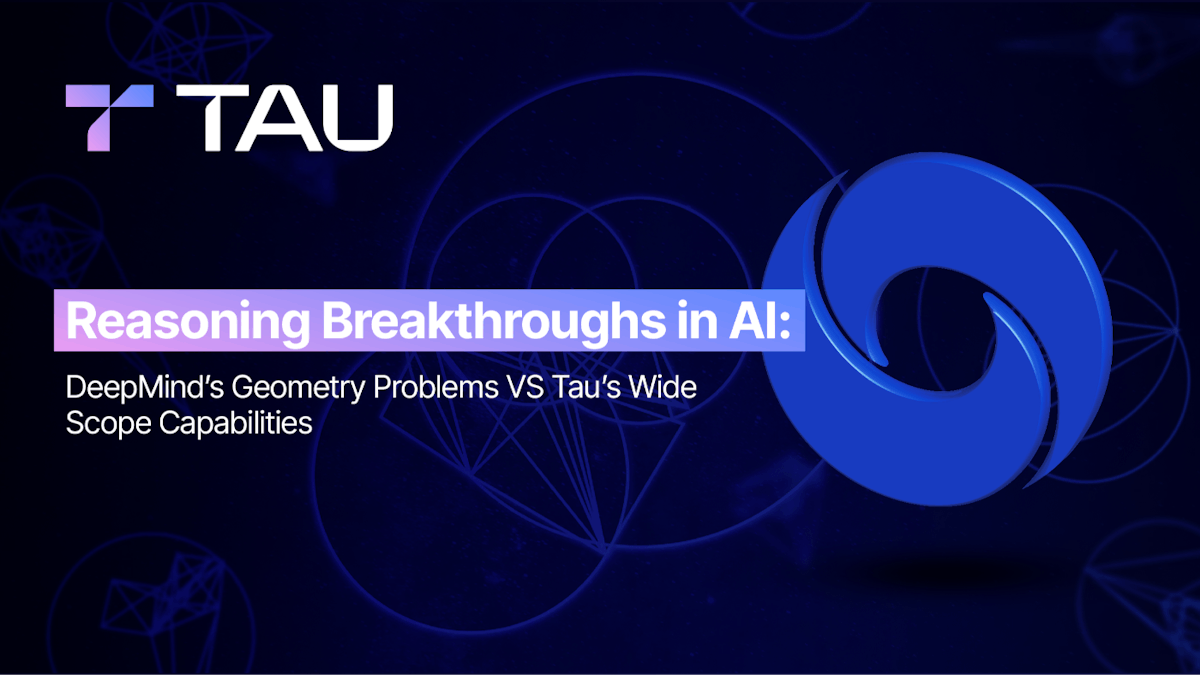 featured image - Reasoning Breakthroughs in AI: DeepMind’s Geometry Problems vs. Tau’s Wide Scope Capabilities 