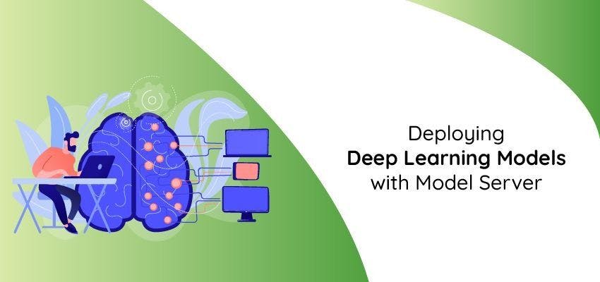 featured image - Deploying Deep Learning Models with Model Server