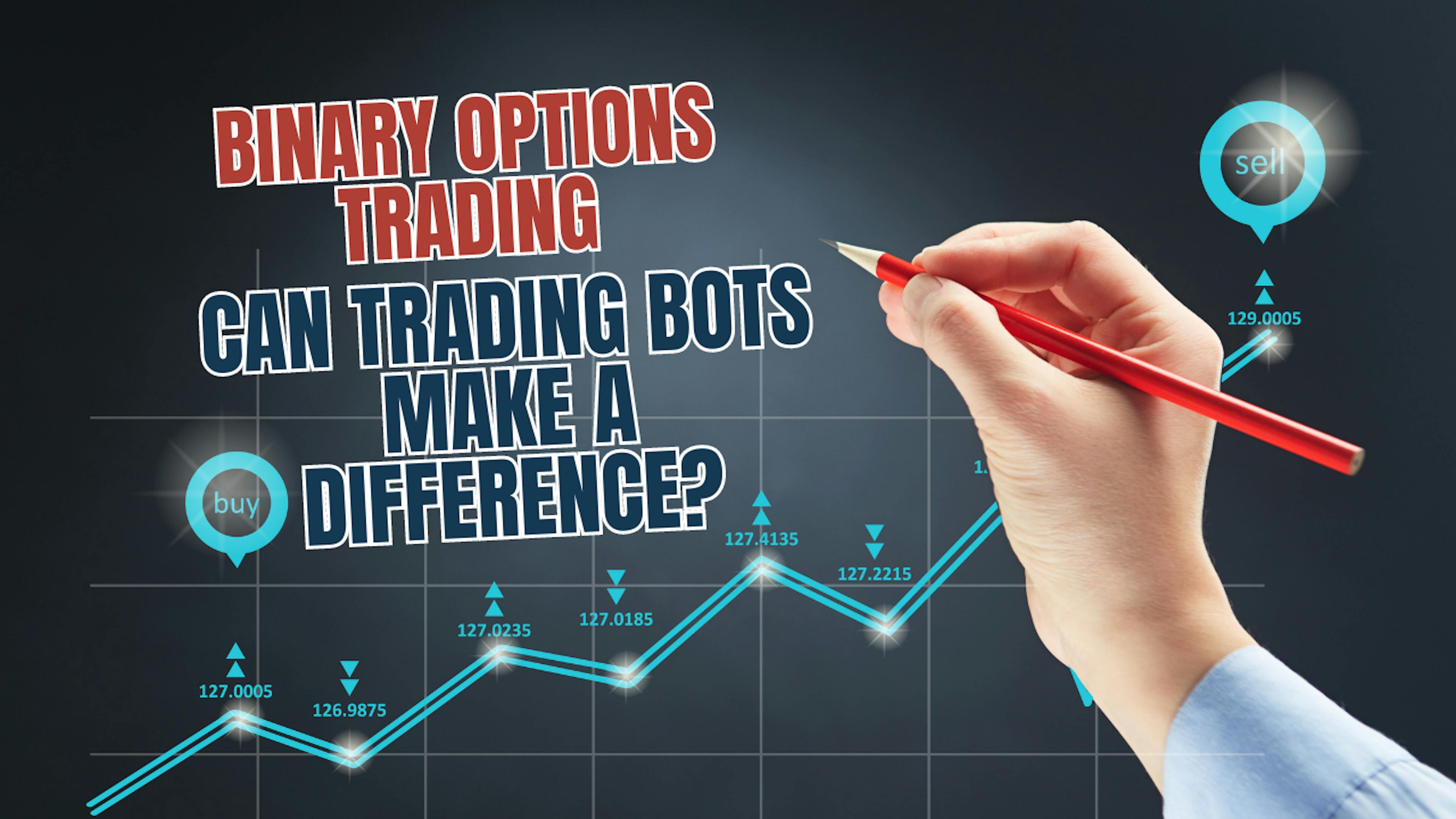 featured image - Binary Options Trading: Can Trading Bots Make A Difference?