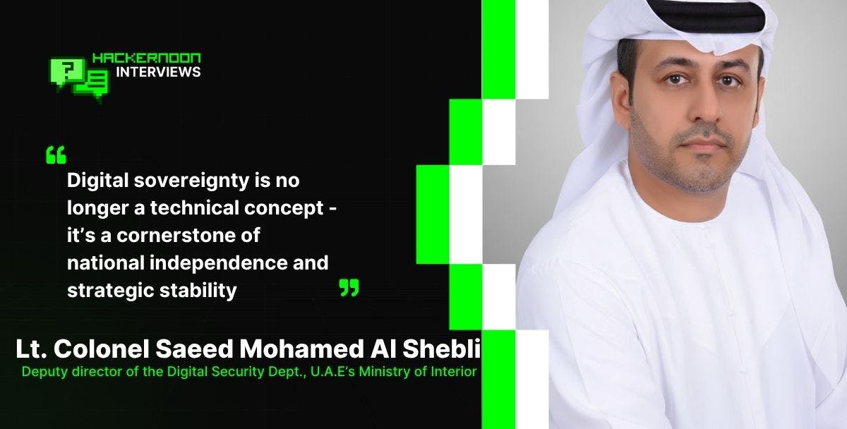 featured image - Lt. Col Saeed Mohamed Al Shebli on UAE’s Vision for Digital Sovereignty & Cyber Resilience