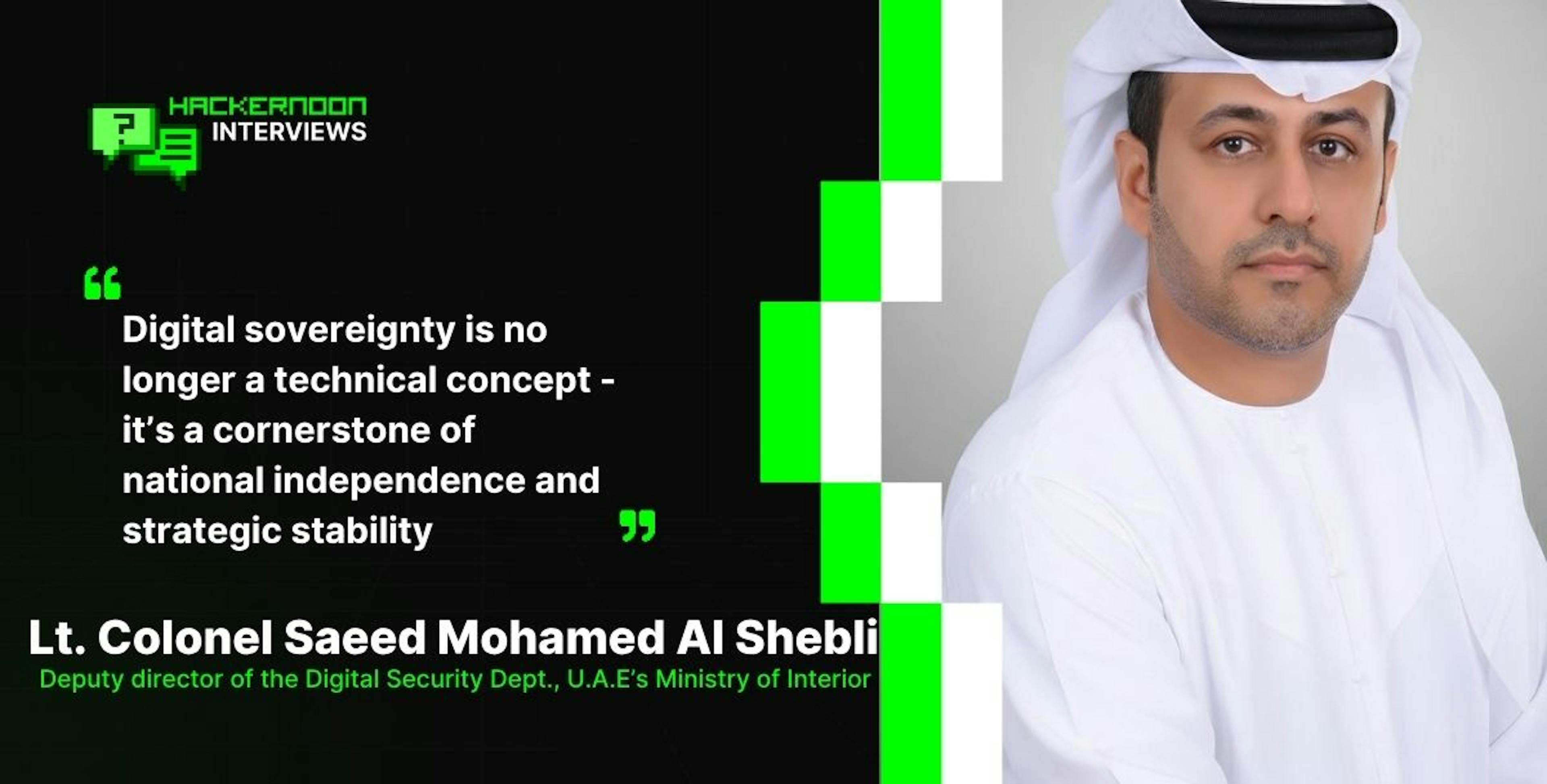 featured image - Lt. Col Saeed Mohamed Al Shebli on UAE’s Vision for Digital Sovereignty & Cyber Resilience