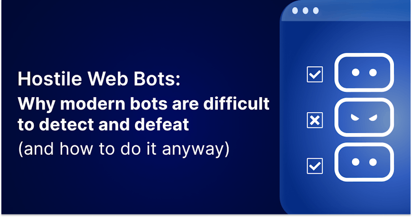 /hostile-web-bots-why-modern-bots-are-difficult-to-detect-and-defeat-and-how-to-do-it-anyway feature image