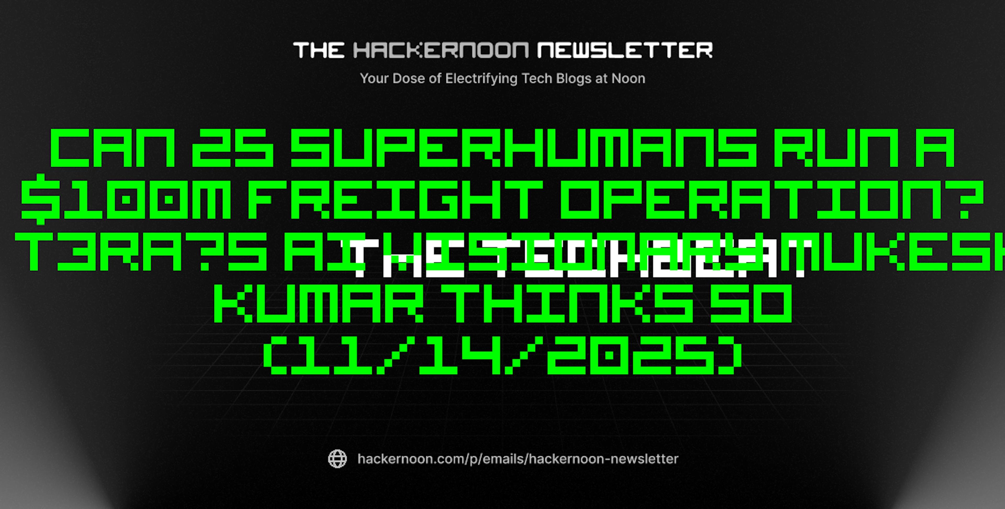 featured image - The TechBeat: Can 25 Superhumans Run a $100M Freight Operation? T3RA’s AI Visionary Mukesh Kumar Thinks So (11/14/2025)
