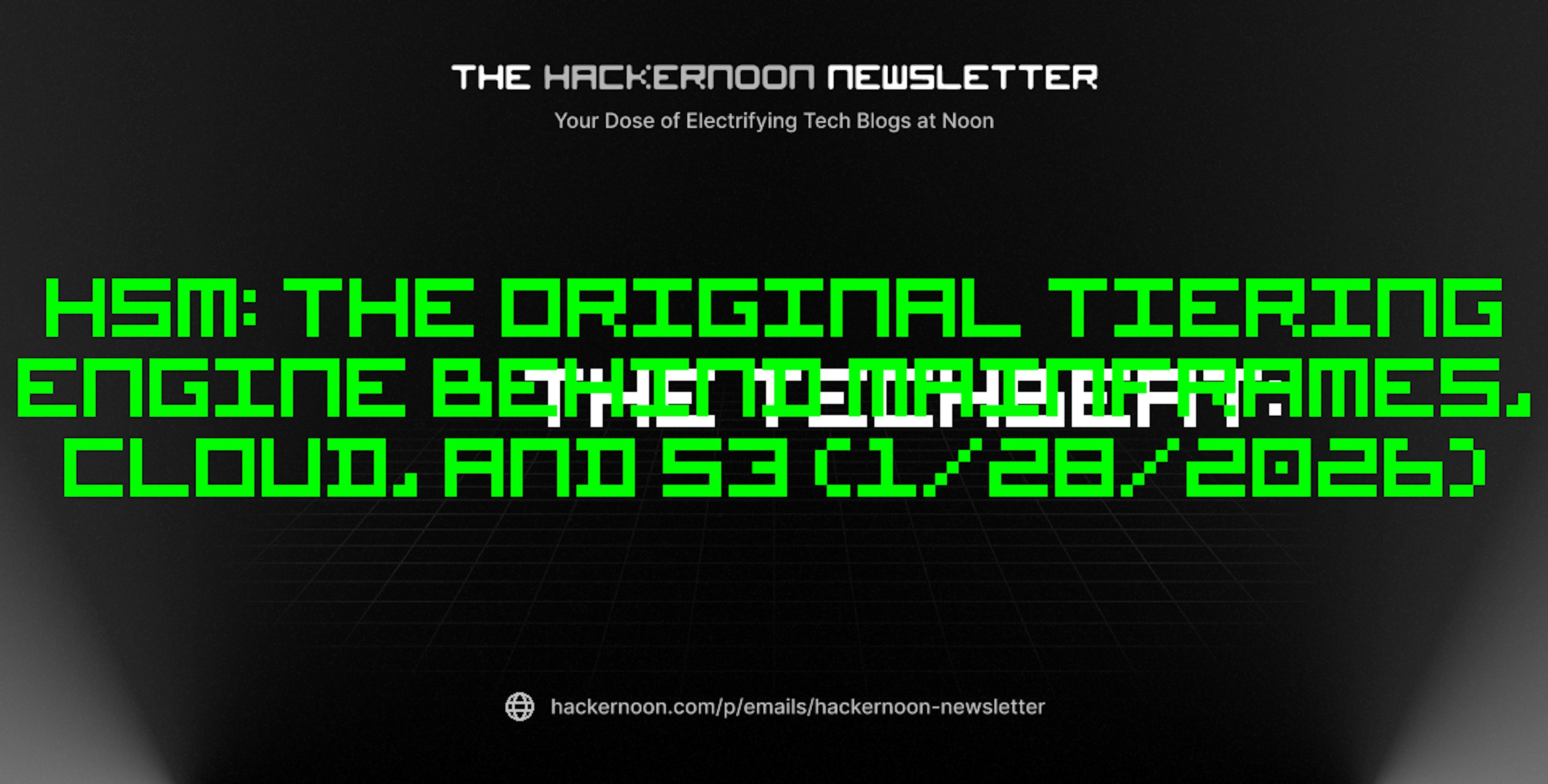 featured image - The TechBeat: HSM: The Original Tiering Engine Behind Mainframes, Cloud, and S3 (1/28/2026)