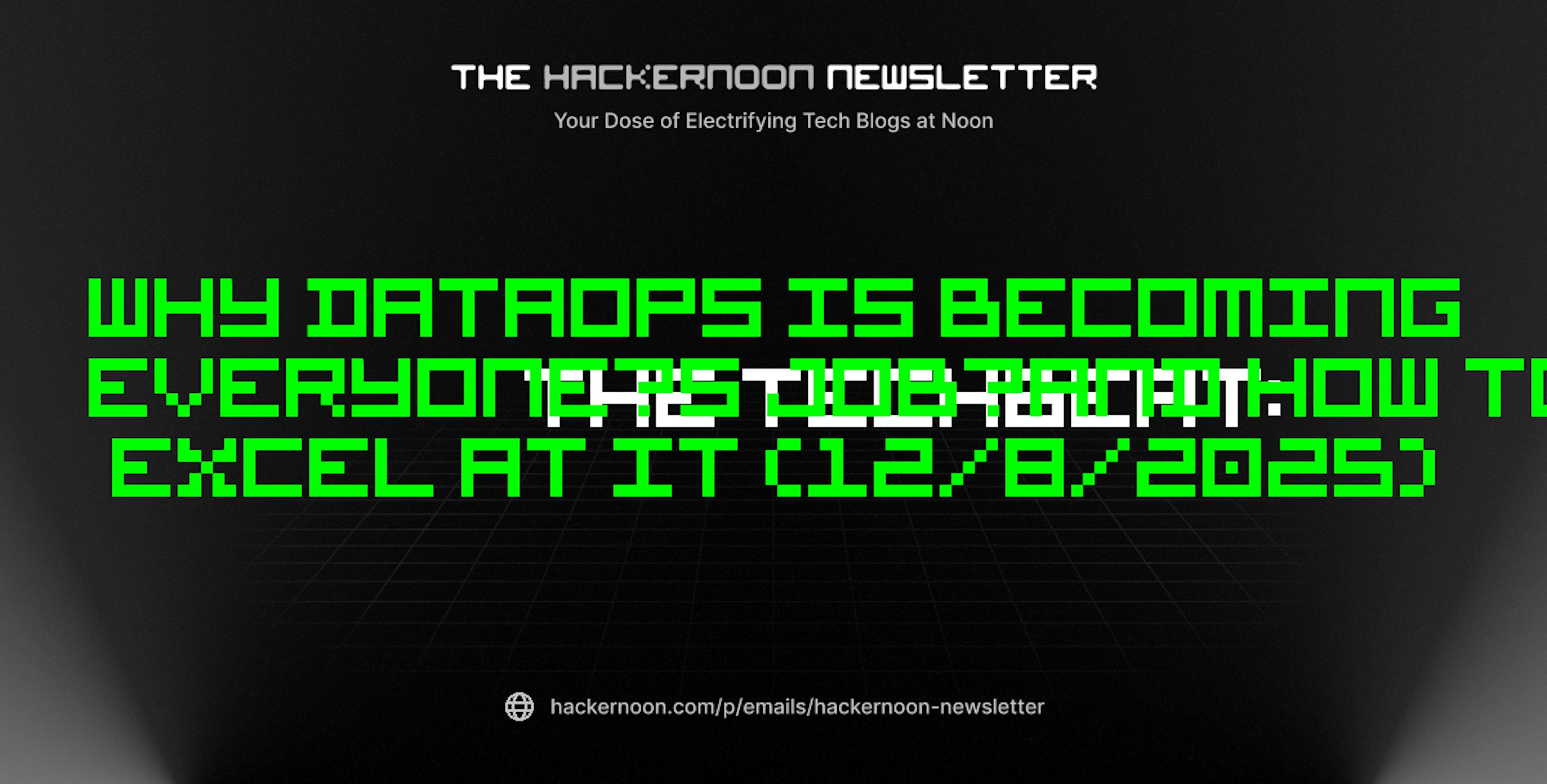 featured image - The TechBeat: Why DataOps Is Becoming Everyone’s Job—and How to Excel at It (12/8/2025)