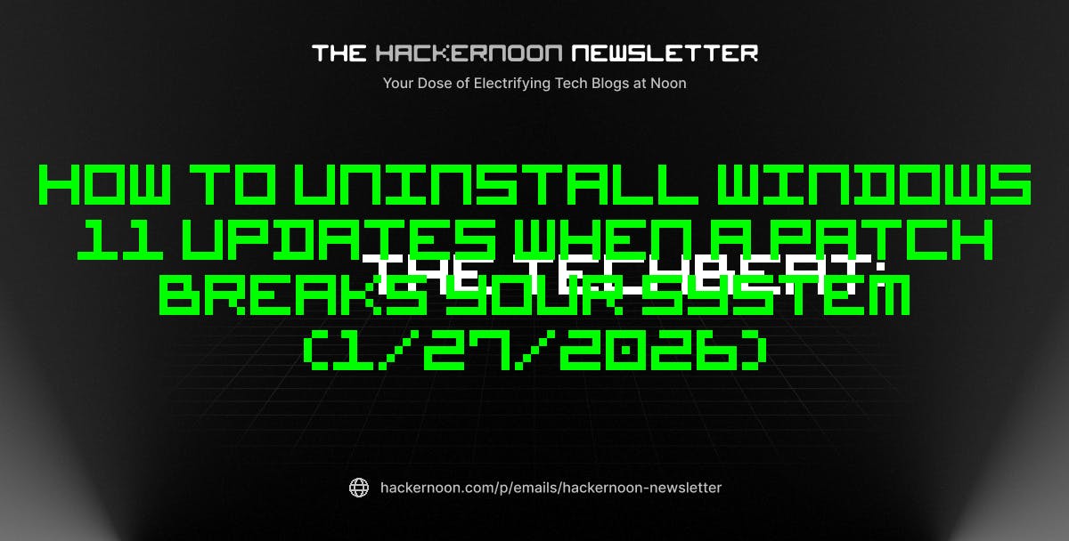 featured image - The TechBeat: How to Uninstall Windows 11 Updates When a Patch Breaks Your System (1/27/2026)