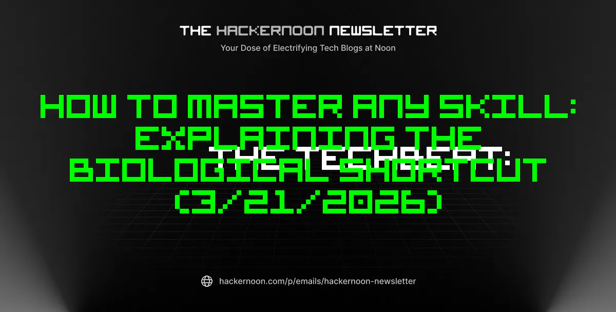 featured image - The TechBeat: How to Master Any Skill: Explaining the Biological Shortcut (3/21/2026)