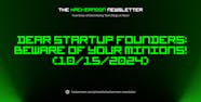 The HackerNoon Newsletter Dear Startup Founders Beware Of Your The HackerNoon Newsletter Dear Startup Founders Beware Of Your