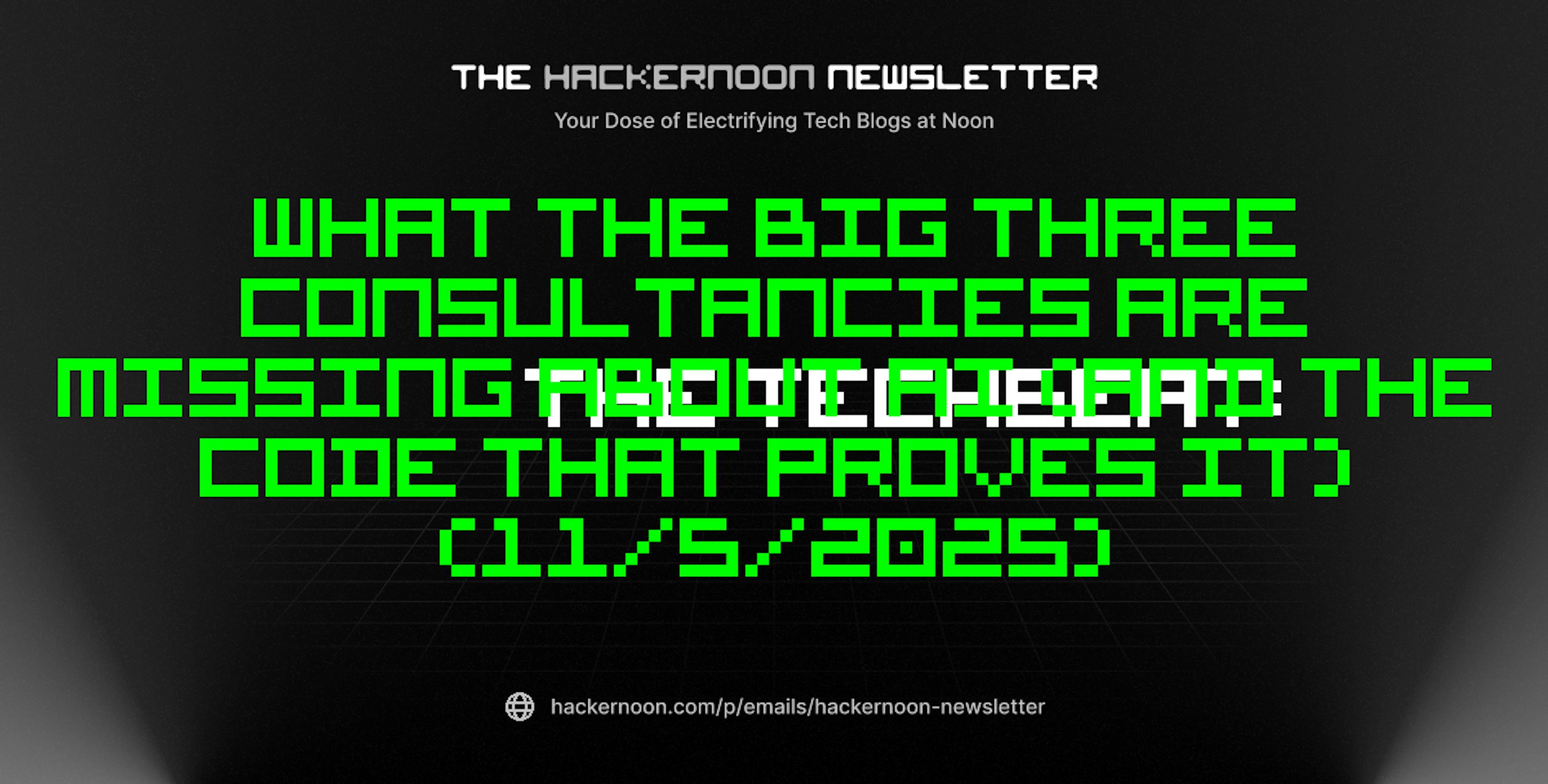 featured image - The TechBeat: What the Big Three Consultancies are Missing About AI (And the Code That Proves It) (11/5/2025)