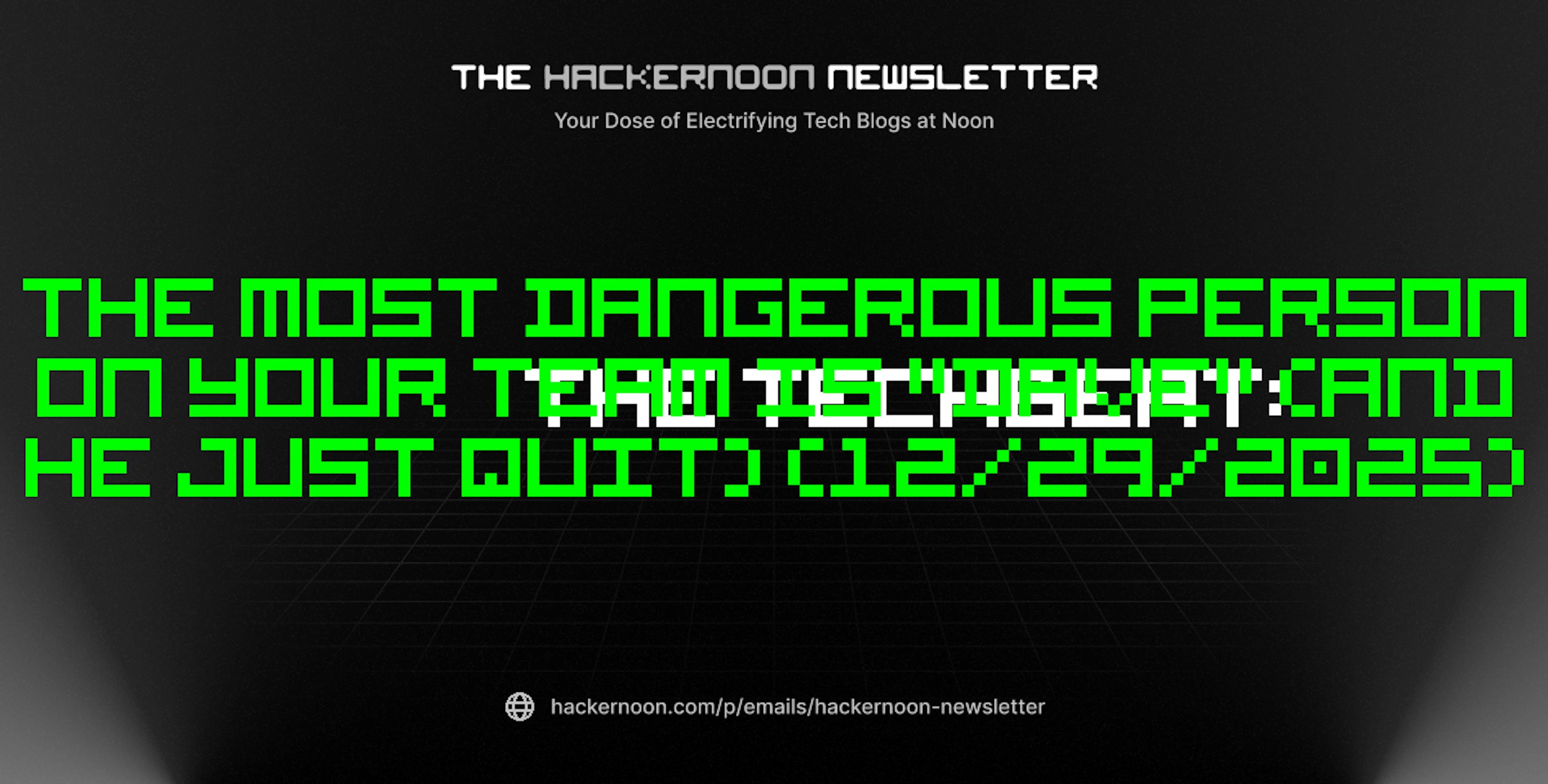 featured image - The TechBeat: The Most Dangerous Person on Your Team is "Dave" (And He Just Quit) (12/29/2025)