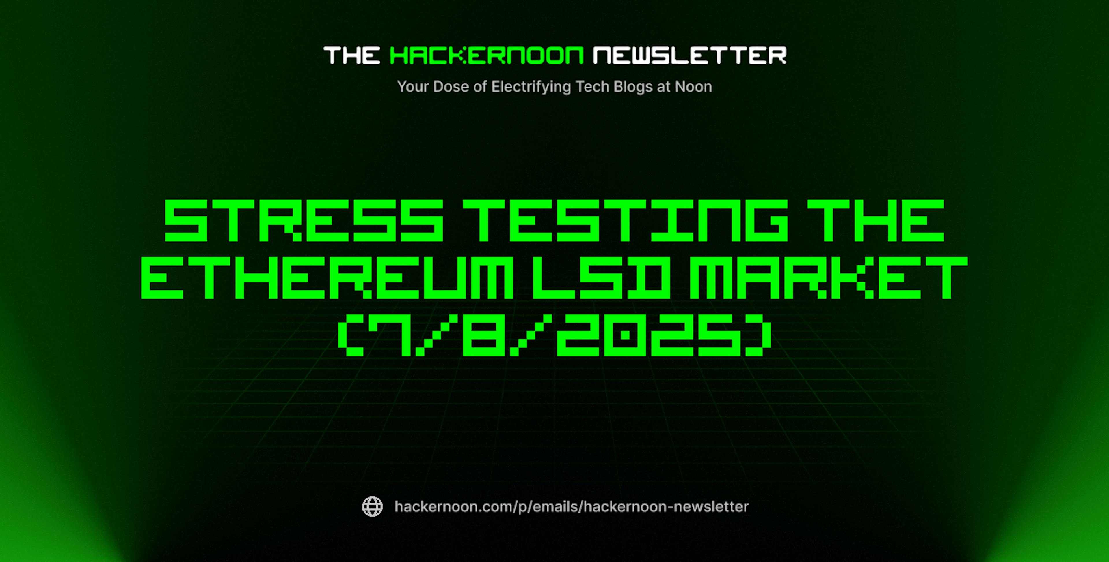 featured image - The HackerNoon Newsletter: Stress Testing the Ethereum LSD Market (7/8/2025)