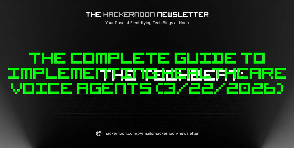 featured image - The TechBeat: The Complete Guide to Implementing Healthcare Voice Agents (3/22/2026)