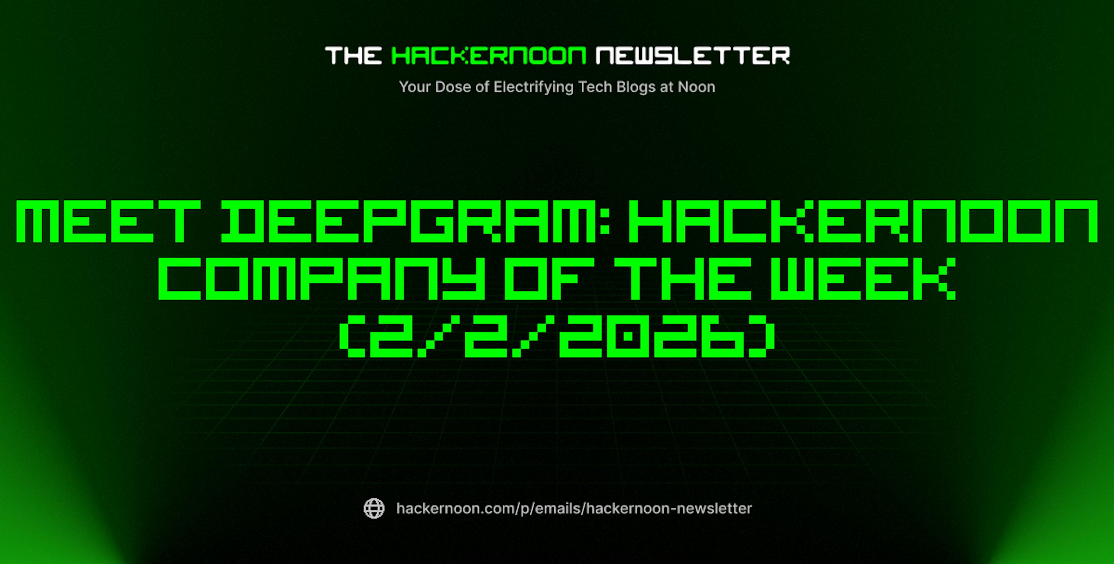 featured image - The HackerNoon Newsletter: Meet Deepgram: HackerNoon Company of the Week (2/2/2026)