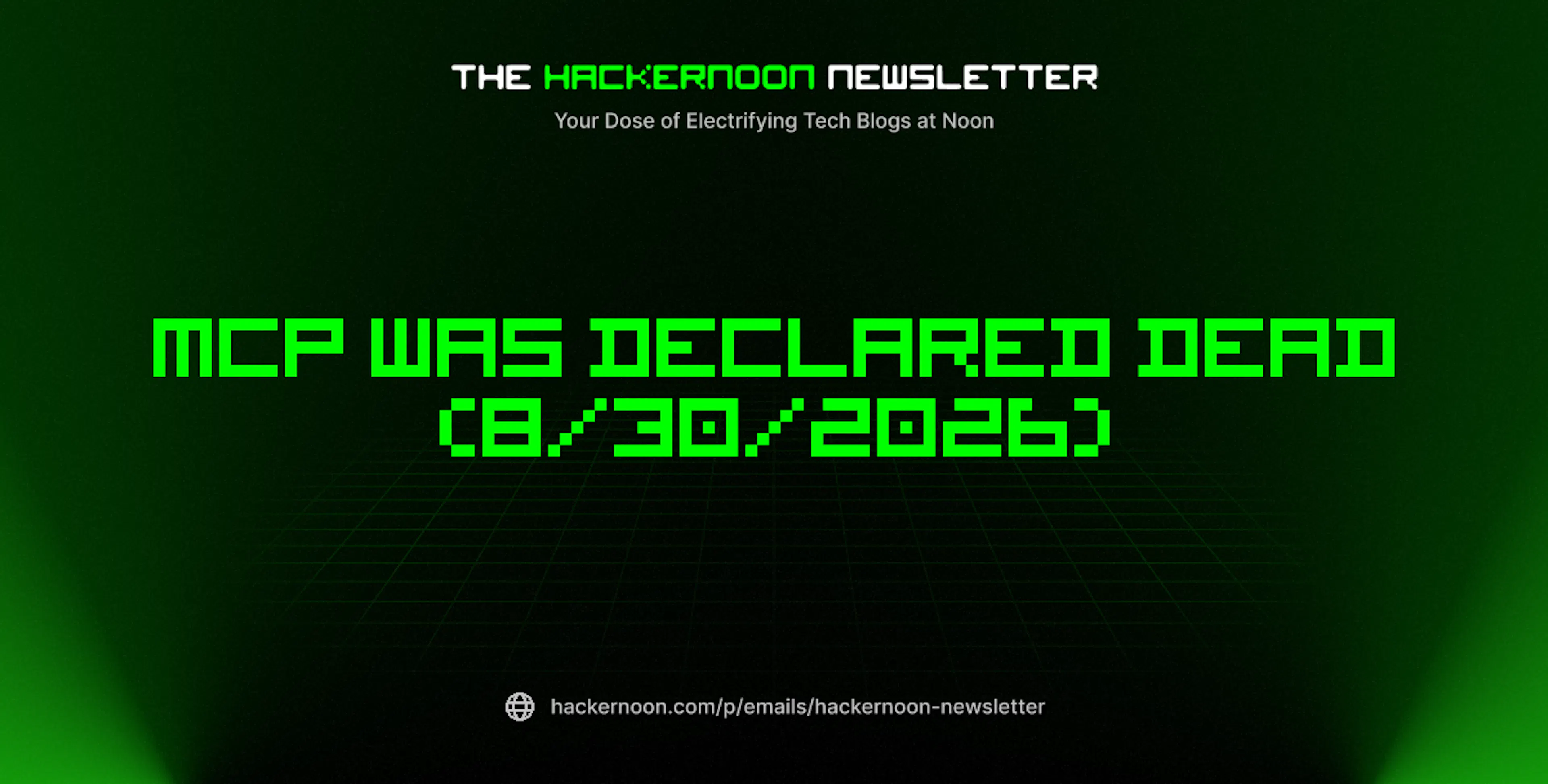 The HackerNoon Newsletter: MCP Was Declared Dead (8/30/2026)